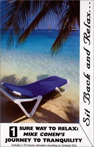 1 Sure Way to Relax: Mike Cohen's Journey to Tranquility