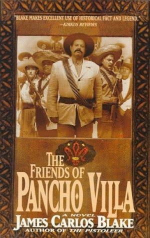 The friends of Pancho Villa: a novel