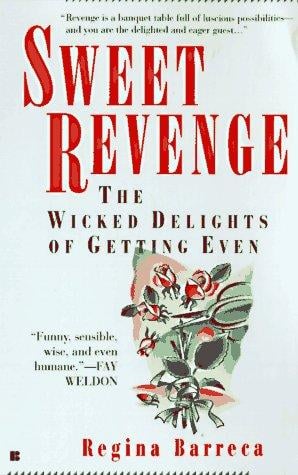 Sweet revenge: the wicked delights of getting even