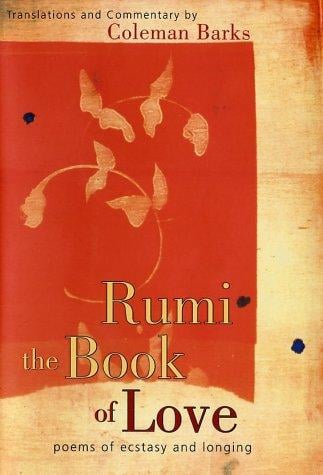Rumi: The Book of Love: Poems of Ecstasy and Longing
