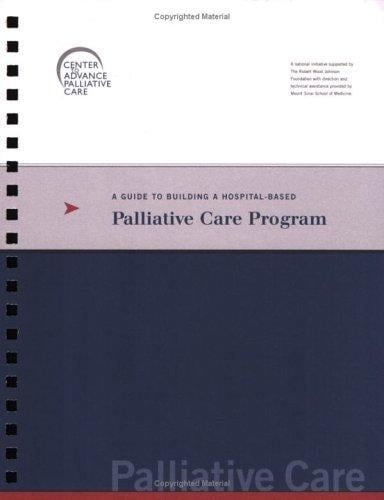 A Guide to Building a Hospital-Based Palliative Care Program