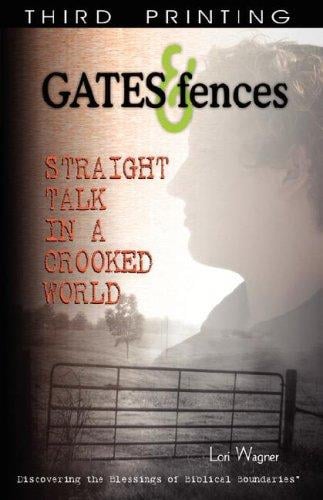 Gates & Fences: Straight Talk in a Crooked World