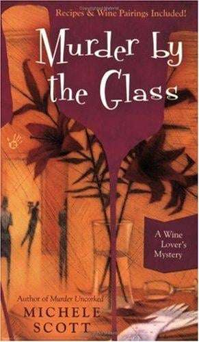 Murder By the Glass: A Wine Lover's Mystery