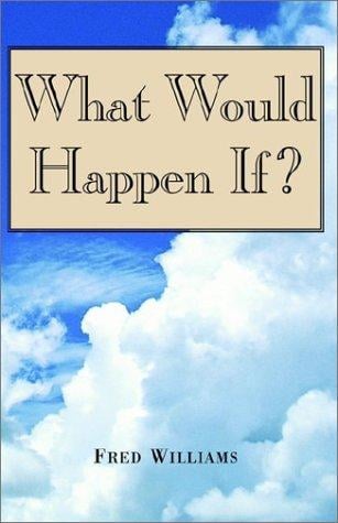 What Would Happen If
