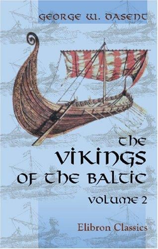 The Vikings of the Baltic: A Tale of the North in the Tenth Century. Volume 2