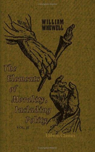 The Elements of Morality, Including Polity: Volume 2