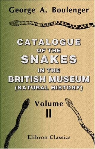 Catalogue of the Snakes in the British Museum: Volume 2