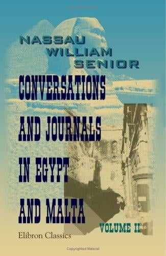 Conversations and Journals in Egypt and Malta: Volume 2