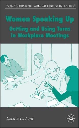 Women Talking in the Workplace: Getting and Using the Floor (Palgrave Studies in Professional and Organizational Discource)
