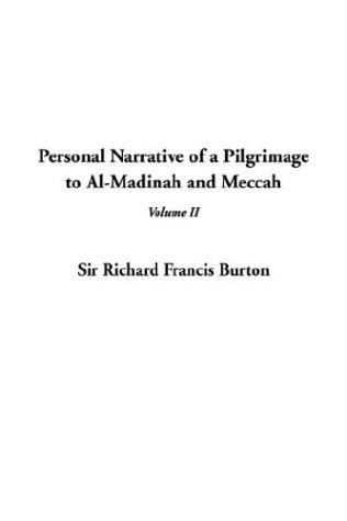 Personal Narrative of a Pilgrimage to Al-Madinah and Meccah