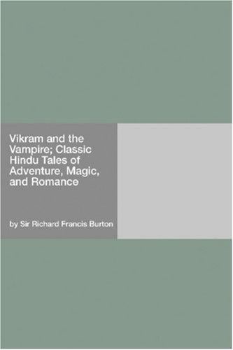 Vikram and the Vampire; Classic Hindu Tales of Adventure, Magic, and Romance