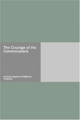 The Courage of the Commonplace