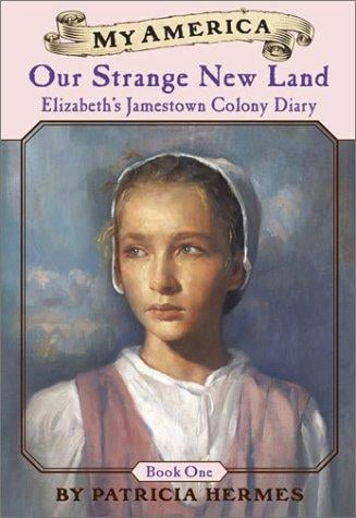 My America: Our Strange New Land, Elizabeth's Jamestown Colony Diary, Book One (My America)