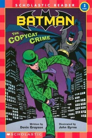 Batman: the copycat crime / written by Devin Grayson ; illustrated by John Byrne.