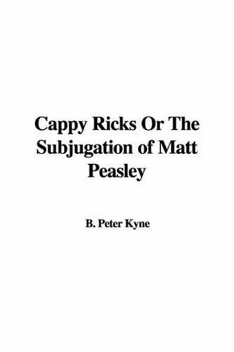 Cappy Ricks or the Subjugation of Matt Peasley
