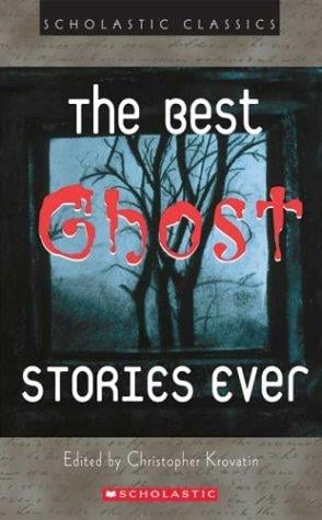 The Best Ghost Stories Ever (Scholastic Classics)