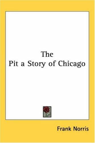 The Pit A Story Of Chicago