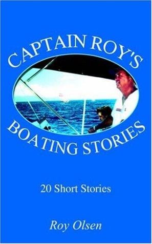 Captain Roy's Boating Stories: 20 Short Stories