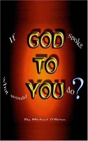 If God Spoke to You, What Would You Do?: A Jericho Book