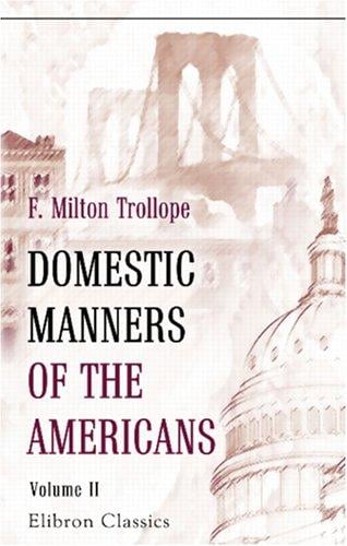 Domestic Manners of the Americans: Volume 2