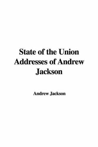 State of the Union Addresses of Andrew Jackson