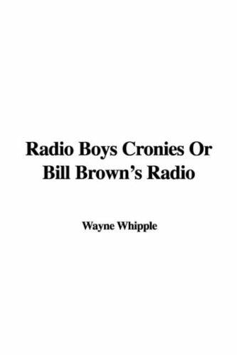 Radio Boys Cronies or Bill Brown's Radio