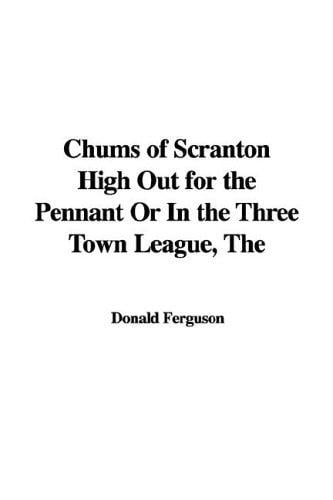 The Chums of Scranton High Out for the Pennant or in the Three Town League