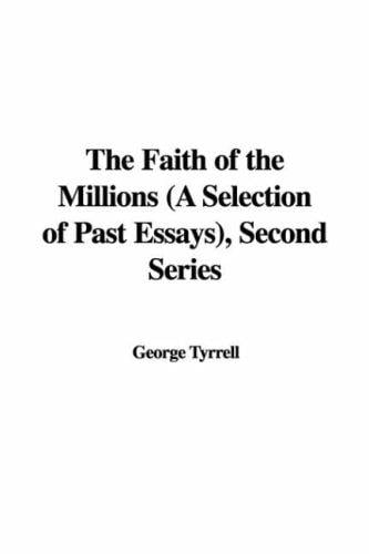 The Faith of the Millions a Selection of Past Essays