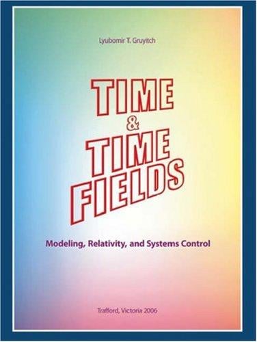 Time & Time Fields: Modeling, Relativity, and Systems Control