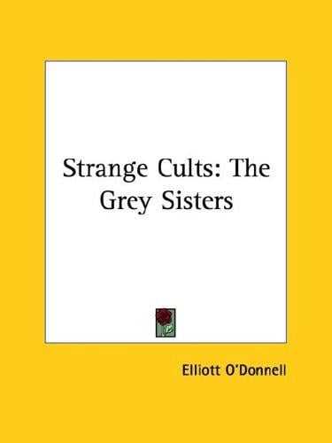 Strange Cults: The Grey Sisters