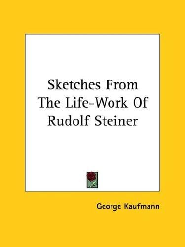 Sketches from the Life-work of Rudolf Steiner
