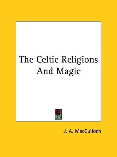 The Celtic Religions and Magic