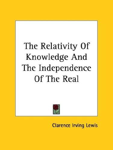 The Relativity of Knowledge and the Independence of the Real