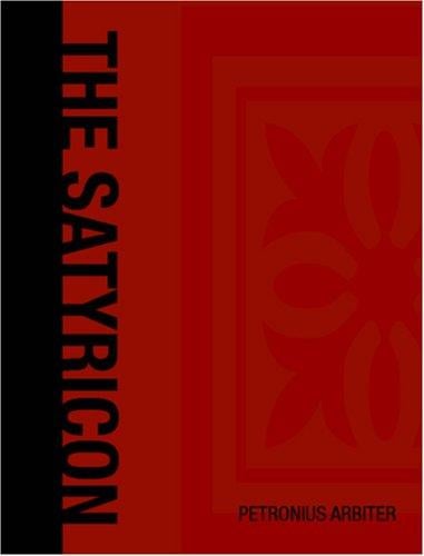 The Satyricon OF PETRONIUS ARBITER  (Large Print Edition)