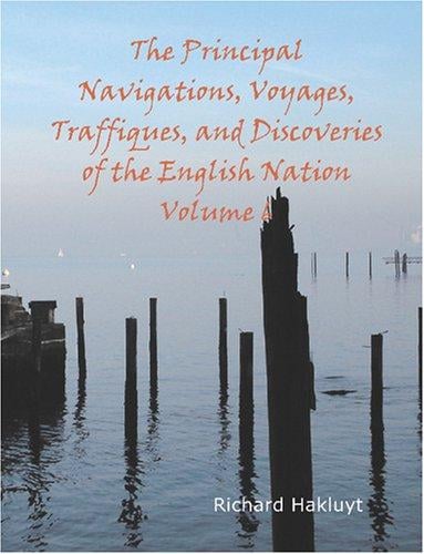 The Principal Navigations Voyages Traffiques and Discoveries of the English Nation Volume 6 (Large Print Edition): Madiera The Canaries Ancient Asia Africa etc.