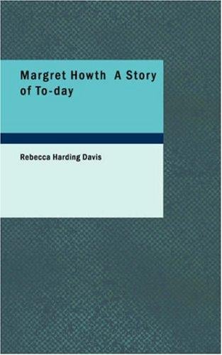 Margret Howth A Story of To-day