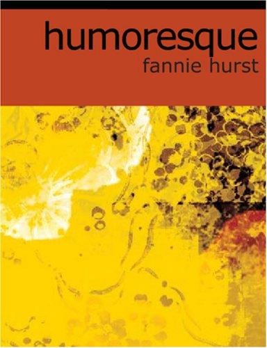 Humoresque (Large Print Edition): A Laugh on Life with a Tear Behind It