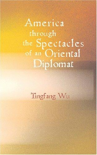 America through the spectacles of an Oriental diplomat