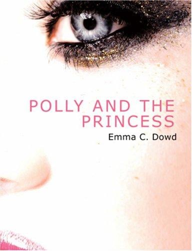 Polly and the Princess (Large Print Edition)