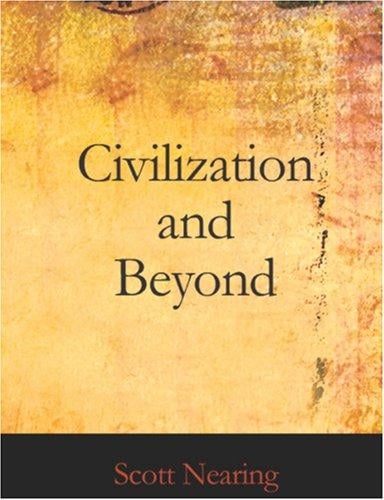 Civilization and Beyond (Large Print Edition): Learning From History