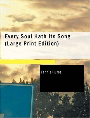 Every Soul Hath Its Song (Large Print Edition)