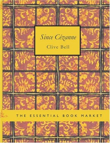 Since Cézanne (Large Print Edition)