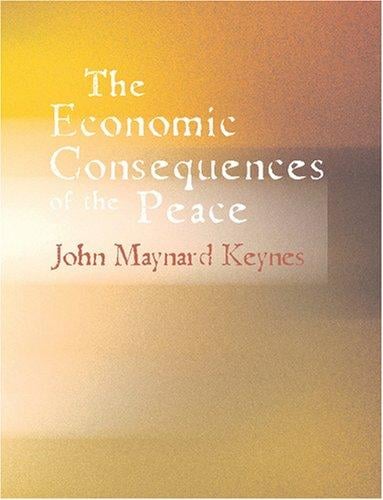The Economic Consequences of the Peace (Large Print Edition)
