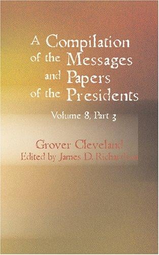 A Compilation of the Messages and Papers of the Presidents Volume 8 Part 3