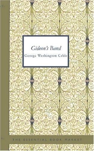Gideon\'s Band: A Tale of the Mississippi
