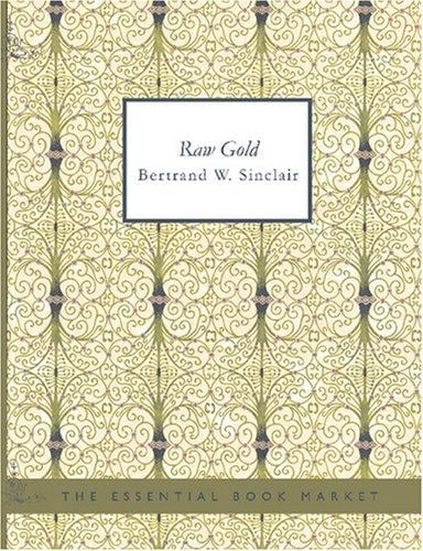 Raw Gold (Large Print Edition): A Novel