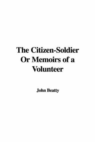 The Citizen-Soldier Or Memoirs of a Volunteer