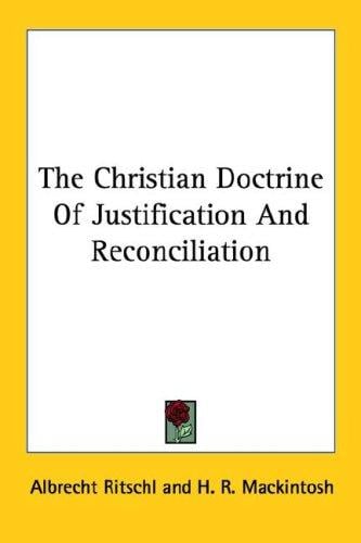 The Christian Doctrine Of Justification And Reconciliation