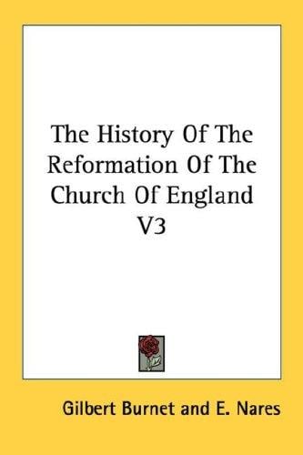 The History Of The Reformation Of The Church Of England V3