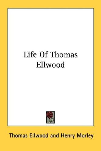 Life Of Thomas Ellwood